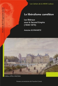 Le libéralisme caméléon: Les libéraux sous le Second Empire (1848-1870)