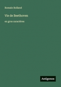 Vie de Beethoven: en gros caractères