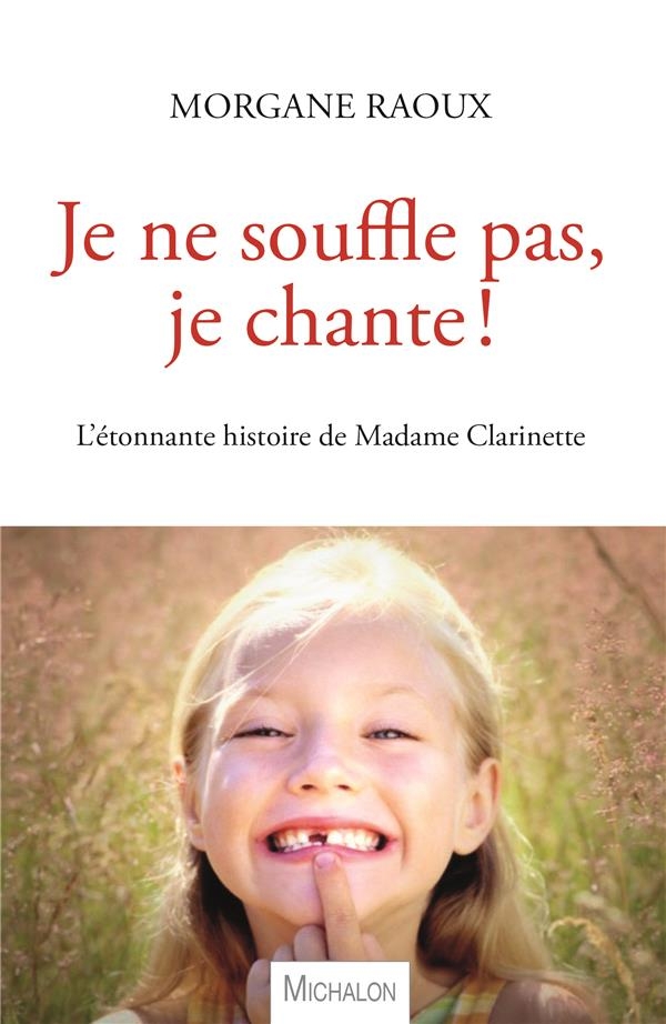 Je ne souffle pas, je chante ! La passion salvatrice de Madame Clarinette