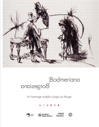 Borgesiana/bodmeriana - un hommage multiple a jorge lui