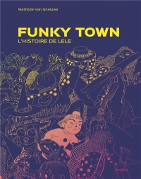 Funky Town : L'histoire de Lele