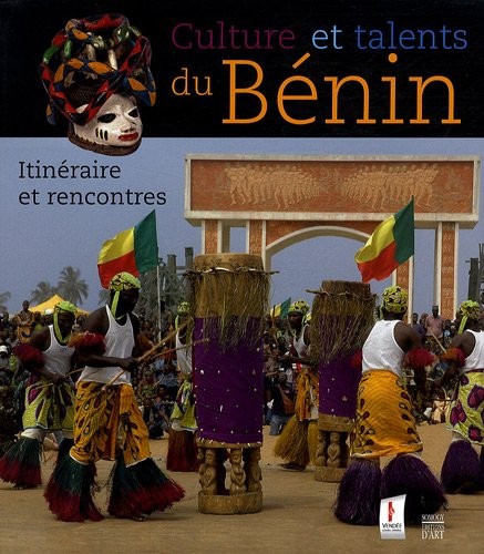 Culture et talents du Bénin : Itinéraires et rencontres