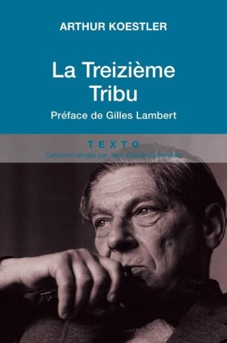 La Treizième Tribu : L'Empire khazar et son héritage
