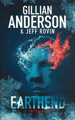 Earthend - L'intégrale - Visions de feu, rêves de glace, échos des mers