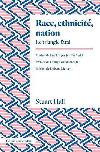 Race, ethnicité, nation: Le triangle fatal