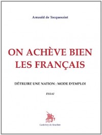 On achève bien les Français, détruire une nation : mode d'emploi