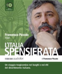 L'Italia spensierata letto da Francesco Piccolo. Audiolibro. 5 CD Audio