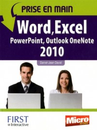 Prise en main Word, Excel, PowerPoint, Outlook, OneNote 2010