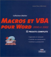 Macros et VBA pour Word 2000 et 2002 : 12 projets complets (1 livre + 1 CD-Rom)