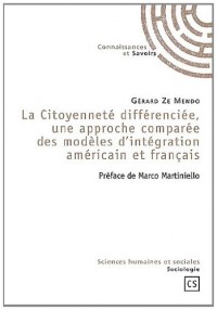 La Citoyenneté différenciée, une approche comparée des modèles d'intégration américain et français