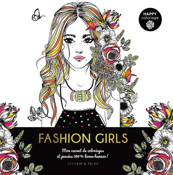 Happy coloriage Fashion Girls: Mon carnet de coloriages & messages 100 % bonne humeur !
