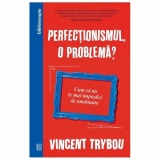 Perfectionismul, O Problema?