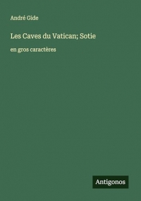 Les Caves du Vatican; Sotie: en gros caractères