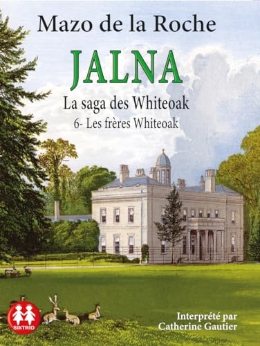 Jalna - Tome 6 Les frères Whiteoak