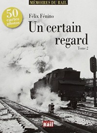 Un certain regard : Tome 2