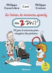 Le Cahier de vacances sportif des 2 Phil': 100 jeux et exercices pour conquérir les podiums