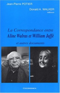 La correspondance entre Aline Walras et William Jaffé et autres documents