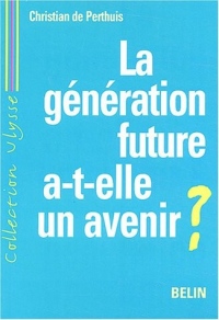 La génération future a-t-elle un avenir ? Développement durable et mondialisation