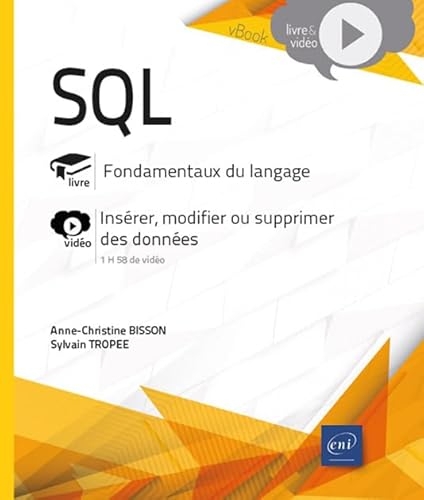 SQL - Fondamentaux du langage - Livre avec complément vidéo : Insérer, modifier ou supprimer des données