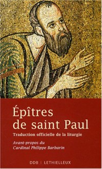 Epîtres de saint Paul : Traduction officielle de la liturgie