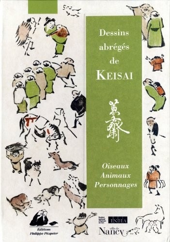 Dessins abrégés de Keisai : Personnages ; Oiseaux & animaux