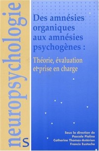 Des amnésies organiques aux amnésies psychogènes : théorie, évaluation et prise en charge