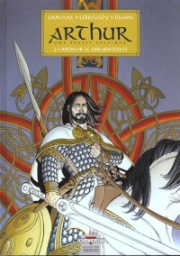 Arthur, une épopée celtique, tome 2 : Arthur le Combattant