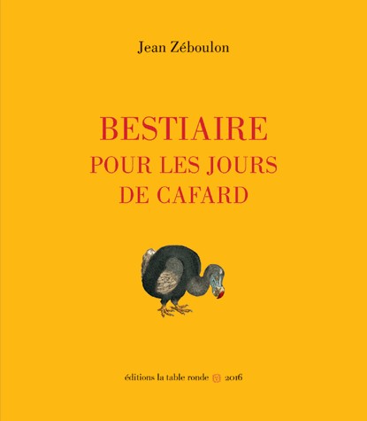 Bestiaire pour les jours de cafard