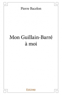 Mon Guillain-Barré à moi