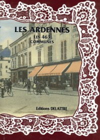 Les Ardennes, les 463 Communes