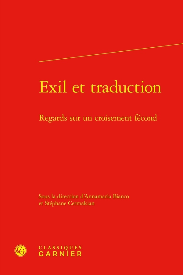 EXIL ET TRADUCTION - REGARDS SUR UN CROISEMENT FÉCOND: REGARDS SUR UN CROISEMENT FÉCOND