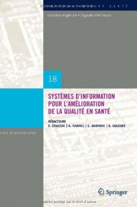 Systemes D'information Pour L'amelioration De La Qualite En Sante: Comptes Rendus Des Quatorziemes Journees Francophones