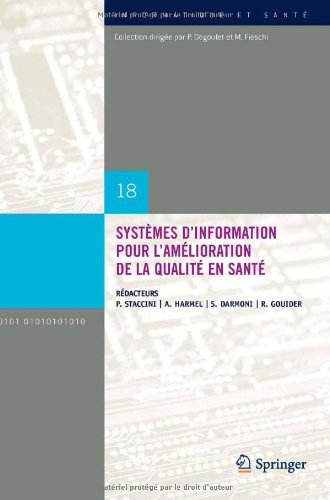 Systemes D'information Pour L'amelioration De La Qualite En Sante: Comptes Rendus Des Quatorziemes Journees Francophones