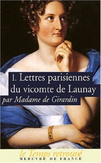 Lettres parisiennes du vicomte de Launay (Tome 1)