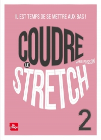 Coudre le Stretch 2 - les Bas