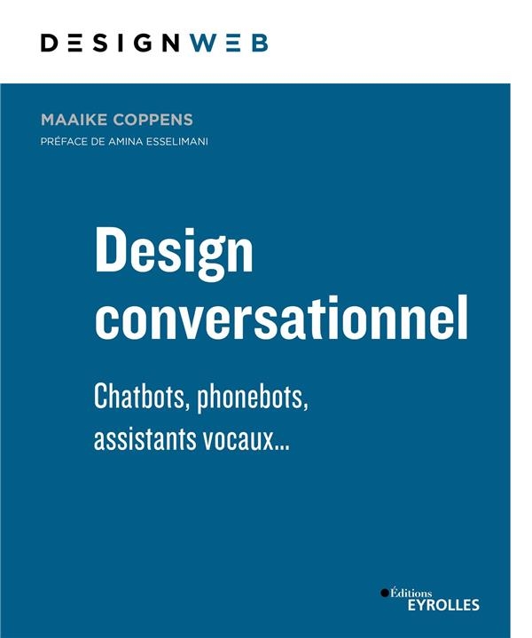 Design conversationnel: Chatbots, phonebots, assistants vocaux...