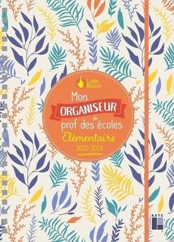 Mon organiseur de prof des écoles élémentaire 2022-2023