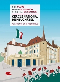 Cercle national de neuchatel. aux racines de la republique