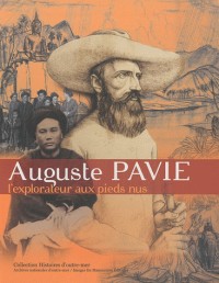 Auguste Pavie, l'explorateur aux pieds nus