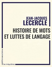 Histoire de mots et luttes de langues: Lire les textes en marxiste