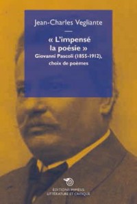 L'impensé la poésie : Giovanni Pascoli (1855-1912), choix de poèmes