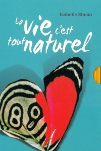 La vie c'est tout naturel : Coffret 4 volumes