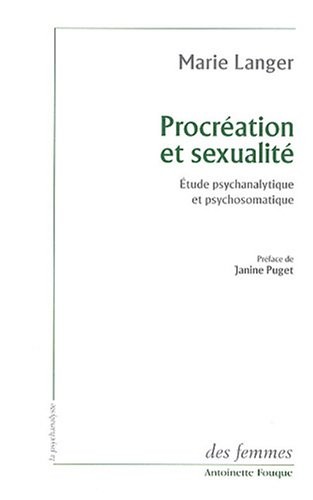 Procréation et sexualité : Etude psychanalytique et psychosomatique