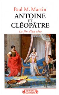 Antoine et Cléopâtre : La fin d'un rêve
