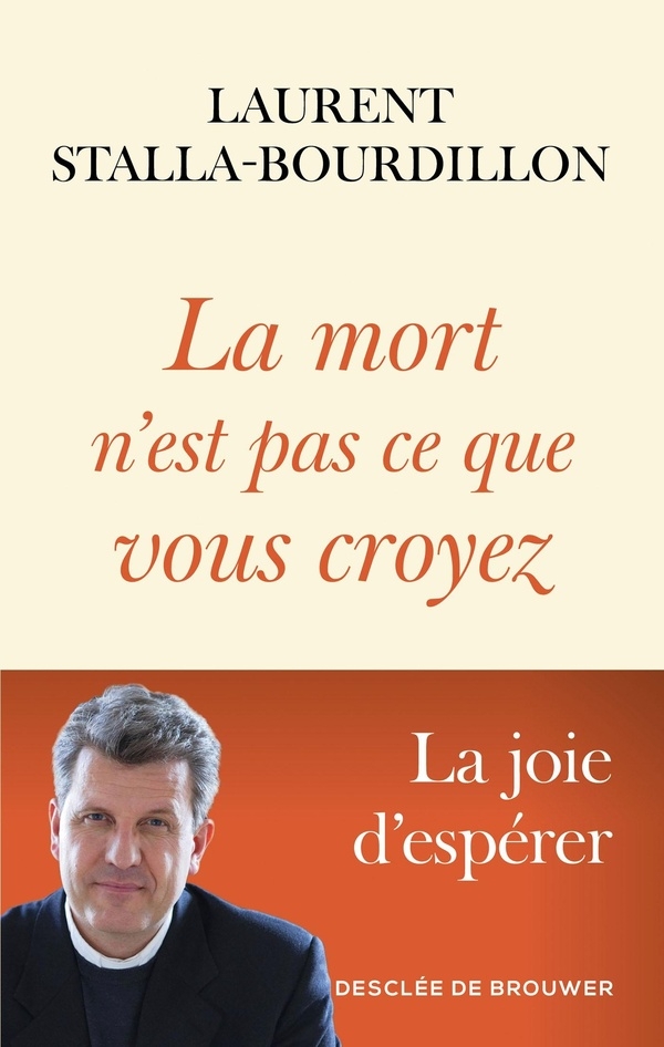 La mort n'est pas ce que vous croyez: Espérer, malgré tout