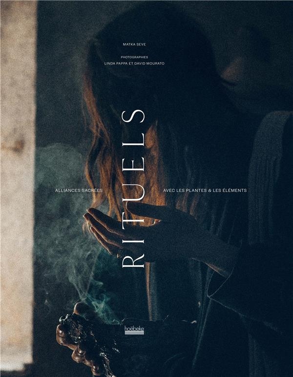 Rituels: Alliances sacrées avec les plantes et les éléments