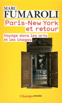 Paris - New York et retour : Voyage dans les arts et les images (Journal 2007-2008)