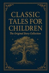 A Classic Tales for Children: The Original Story Collection