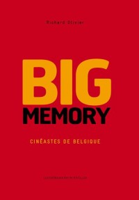 Big Memory : Cinéastes de Belgique