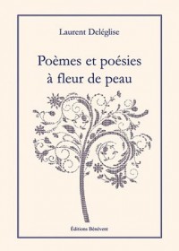 Poèmes et poésies à fleur de peau